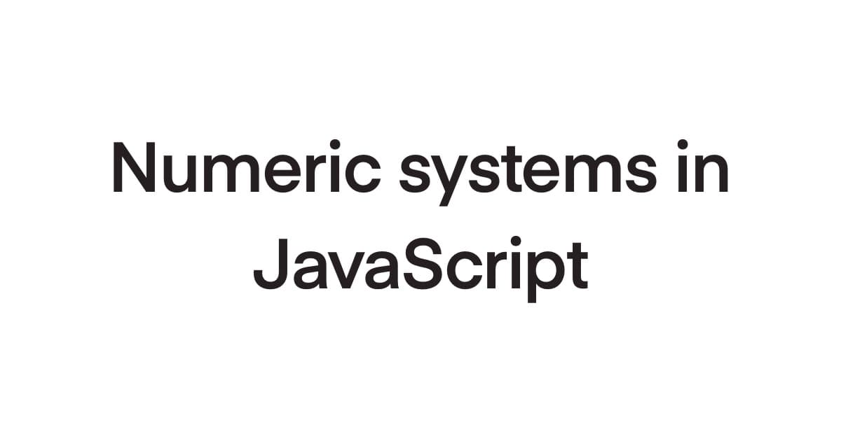Numeric Systems in JavaScript: From Fundamentals to Application