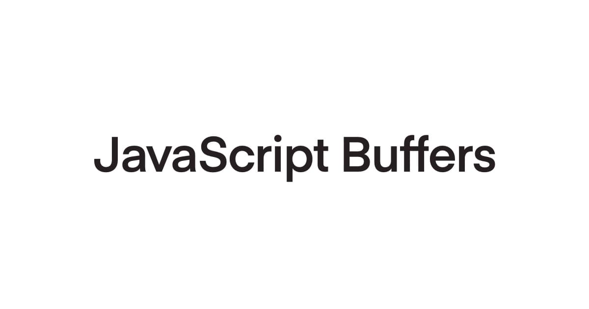 JavaScript Buffers Explained: Why They Matter and How to Use Them